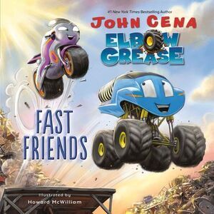Elbow Grease: Fast Friends -- John Cena